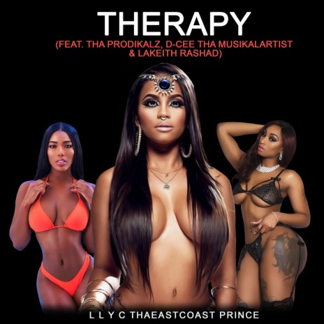 Therapy (feat. D-Cee Tha Musikalartist, L L Y C Thaeastcoast Prince & Lakeith Rashad)