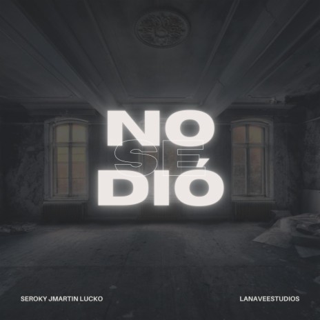 NO SE DIÓ ft. Lucko & Seroky | Boomplay Music