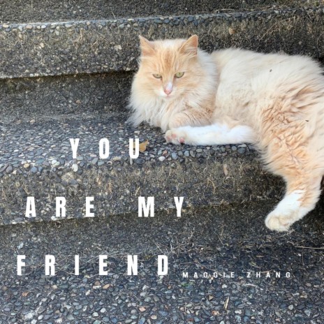 You Are My Friend | Boomplay Music