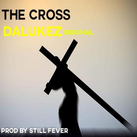 The Cross | Boomplay Music