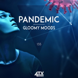 Pandemic - Gloomy Moods