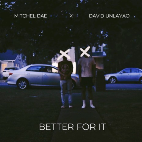 Better for It ft. David Unlayao | Boomplay Music