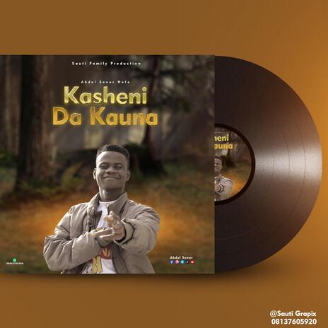 Kasheni da Kauna | Boomplay Music