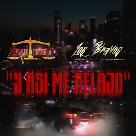 Y Asi Me Relajo (feat. Los Bravos de la H) | Boomplay Music