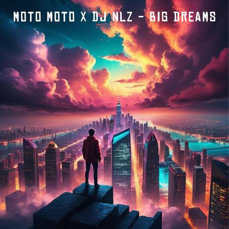 Big Dreams ft. DJ NLZ | Boomplay Music