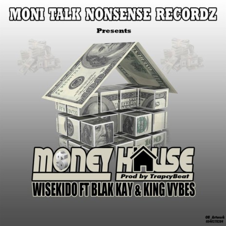 Money House (feat. Blak Kay & King Vybes) | Boomplay Music