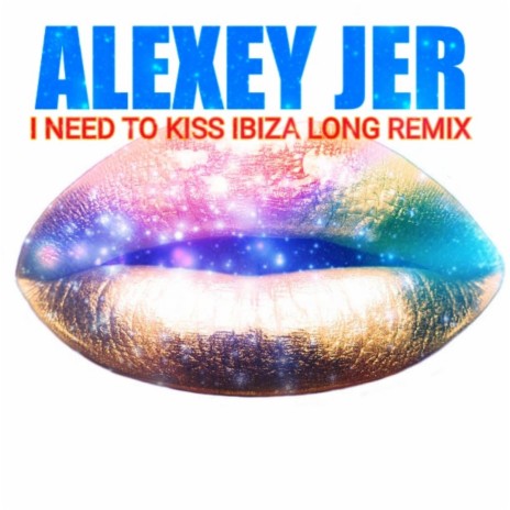 I Need to Kiss Ibiza Long Remix (Remix) | Boomplay Music
