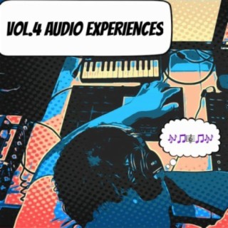 VOL.4 : Audio Experiences