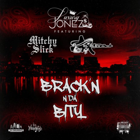 Brackin' N Da Bity (feat. Mitchy Slick & El' Blev) | Boomplay Music