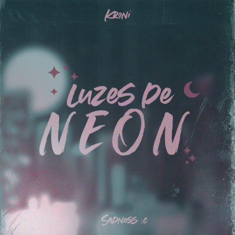 Luzes de Neon ft. Kroni | Boomplay Music