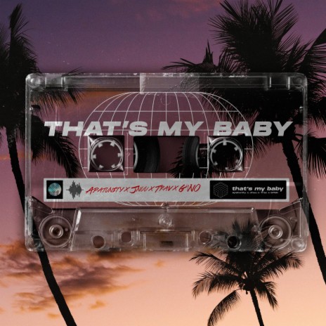 That's My Baby (feat. JNuu, Trav & G7NO) | Boomplay Music