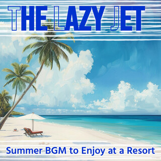 Summer BGM to Enjoy at a Resort