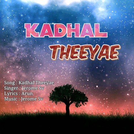 Kadhal Theeyae
