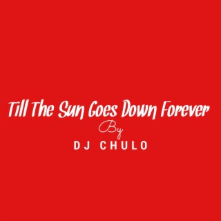 Till The Sun Goes Down Forever (Radio Edit)