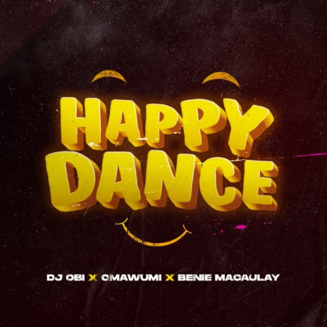 Happy Dance (feat. Omawumi & Benie Macaulay) | Boomplay Music