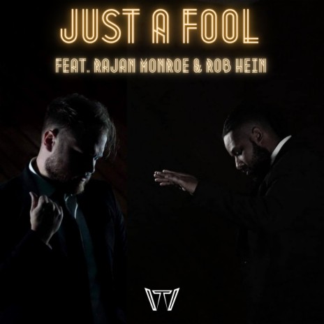 Just a Fool (feat. RaJan Monroe & Rob Hein)