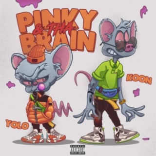 Pinky & Tha Brain