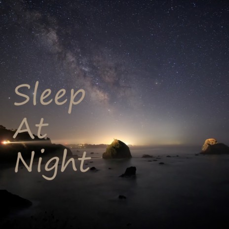 Sleep At Night | Boomplay Music