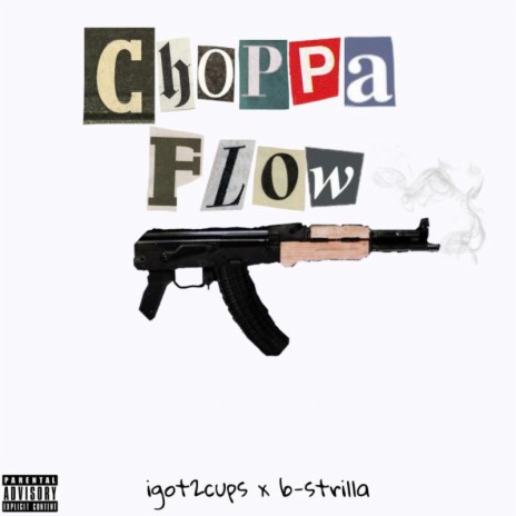 Choppa Flow ft. igot2cups | Boomplay Music