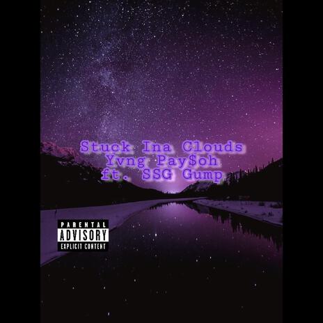 Stuck Ina Clouds ft. SSG Gump | Boomplay Music