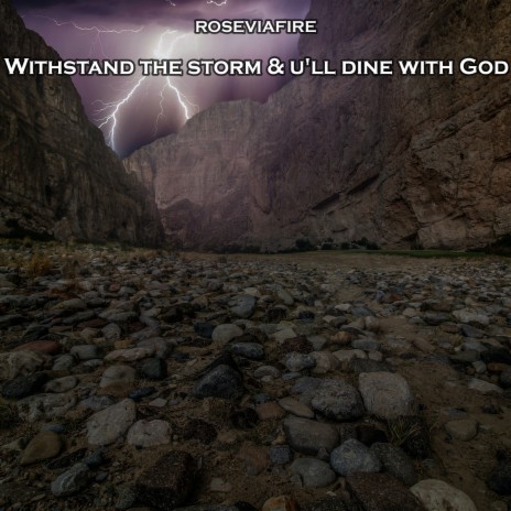 Withstand the Storm & U'll Dine with God | Boomplay Music