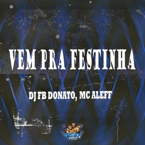 Vem pra Festinha ft. DJ FB DONATO | Boomplay Music