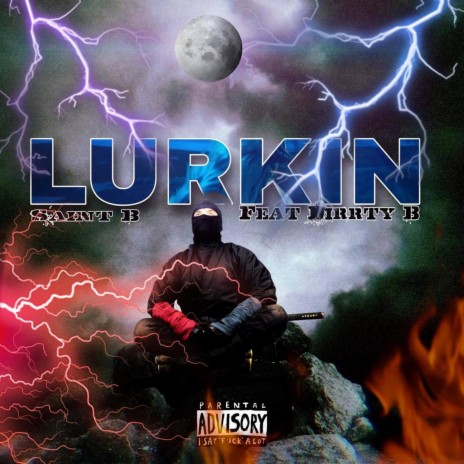 LURKIN ft. DIRRTY B | Boomplay Music