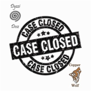 Case Closed (feat. Copper Wolf)