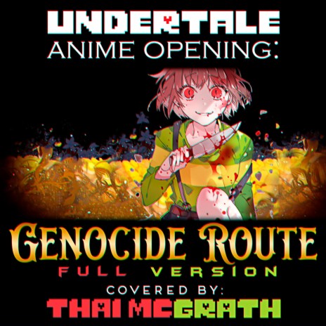 Undertale Anime Opening: Genocide Route (Full Version) | Boomplay Music