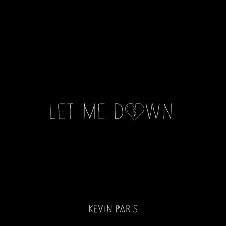 Let Me Down | Boomplay Music