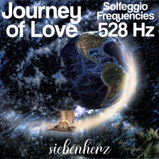 Journey of Love 528 Hz (Solfeggio)