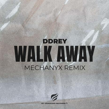 Walk Away (Mechanyx Remix) ft. MECHANYX | Boomplay Music