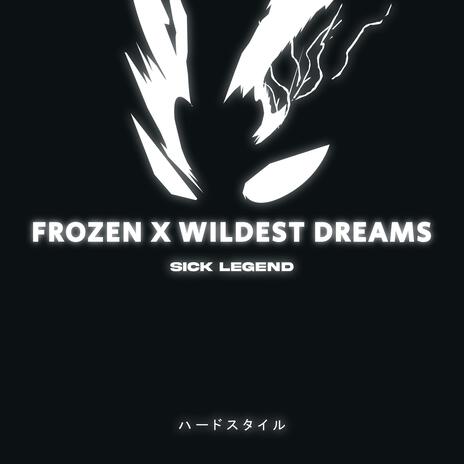 FROZEN X WILDEST DREAMS (HARDSTYLE) | Boomplay Music