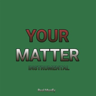 Your Matter (Instrumental)