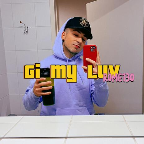 Gi my Luv | Boomplay Music