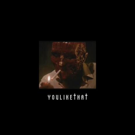 youlikethat | Boomplay Music