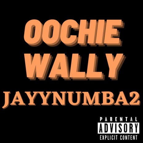 OOCHIE WALLY FREESTYLE