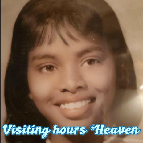 Heaven Visiting Hours