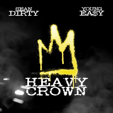 HEAVY CROWN (feat. YOUNG EA$Y) | Boomplay Music