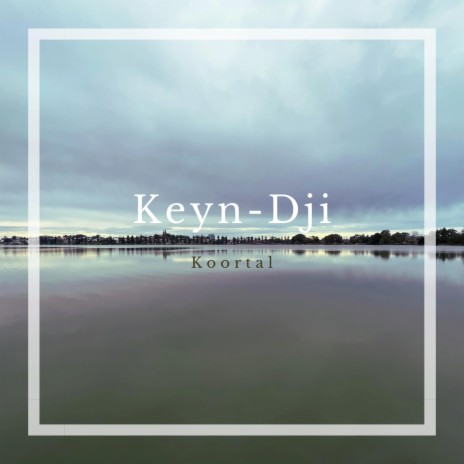 Keyn-Dji | Boomplay Music
