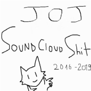 Soundcloud Shit 2016-2019