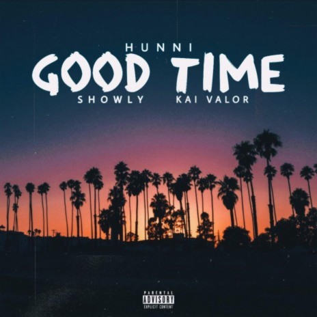 Good Time ft. Showly & Kai Valor | Boomplay Music