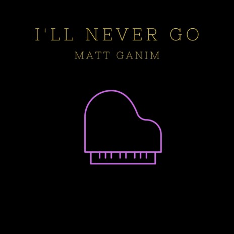 I'll Never Go | Boomplay Music