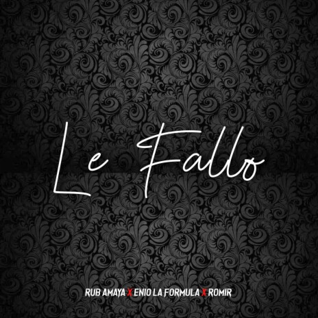 Le Falló ft. Enio La Formula & Romir | Boomplay Music