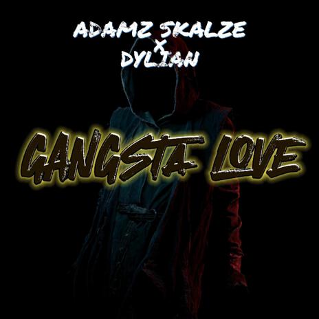 Gangsta Love ft. Dylian | Boomplay Music