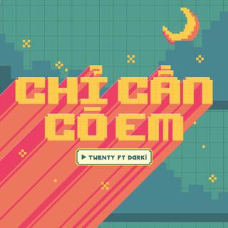 Chỉ Cần Có Em ft. Darki lyrics | Boomplay Music