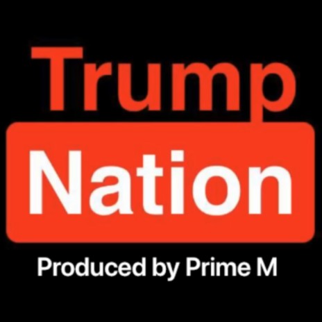 Trump Nation | Boomplay Music