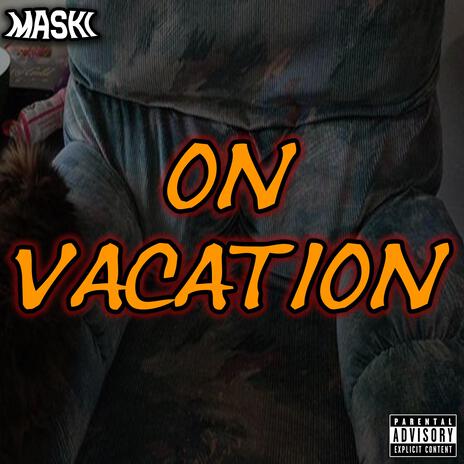 On Vacation | Boomplay Music