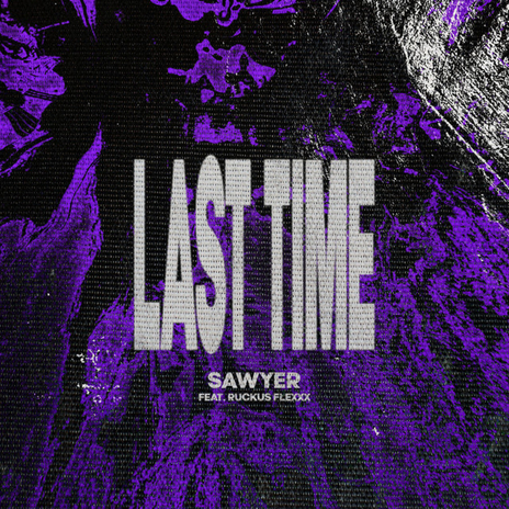 LAST TIME ft. Ruckus Flexxx | Boomplay Music