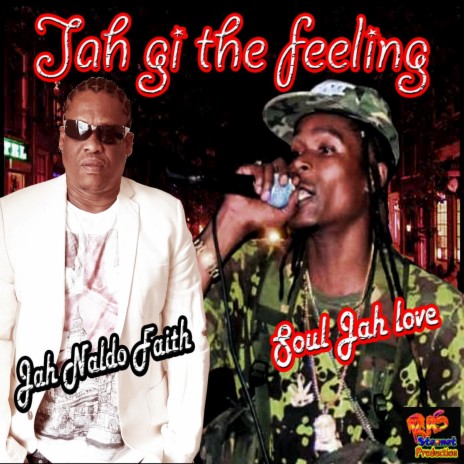 Jah gi the feeling (feat. Jah Naldo Faith) | Boomplay Music